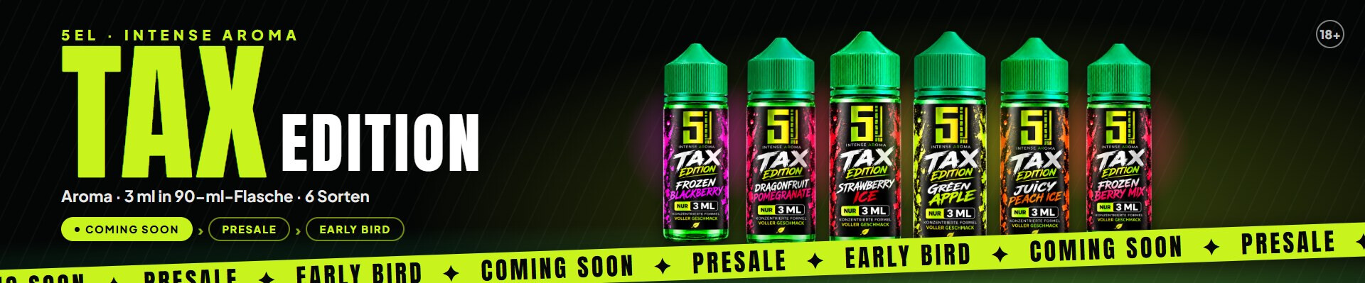 5EL TAX Edition – Coming soon, Presale, Early Bird – Aroma 3 ml in 90-ml-Flasche, 6 Sorten